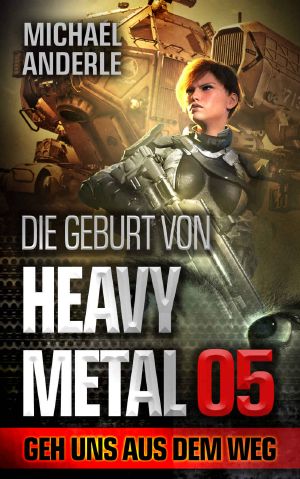 [Geburt von Heavy Metal 05] • Geh uns aus dem Weg